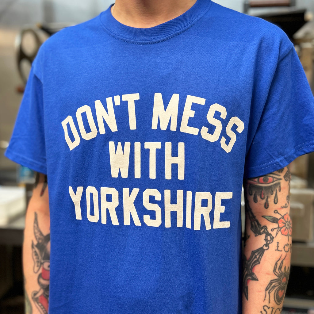 Don't Mess With Yorkshire - Classic S/S T-shirt Royal Blue