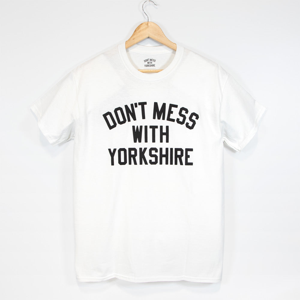 Don't Mess With Yorkshire - Classic S/S T-shirt White