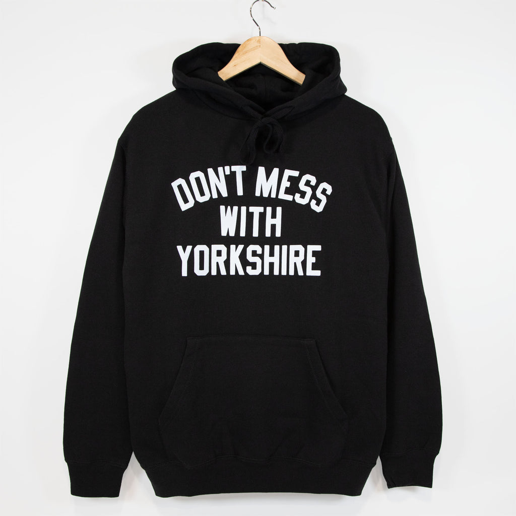Don't Mess With Yorkshire - Classic Hooded Sweatshirt Black
