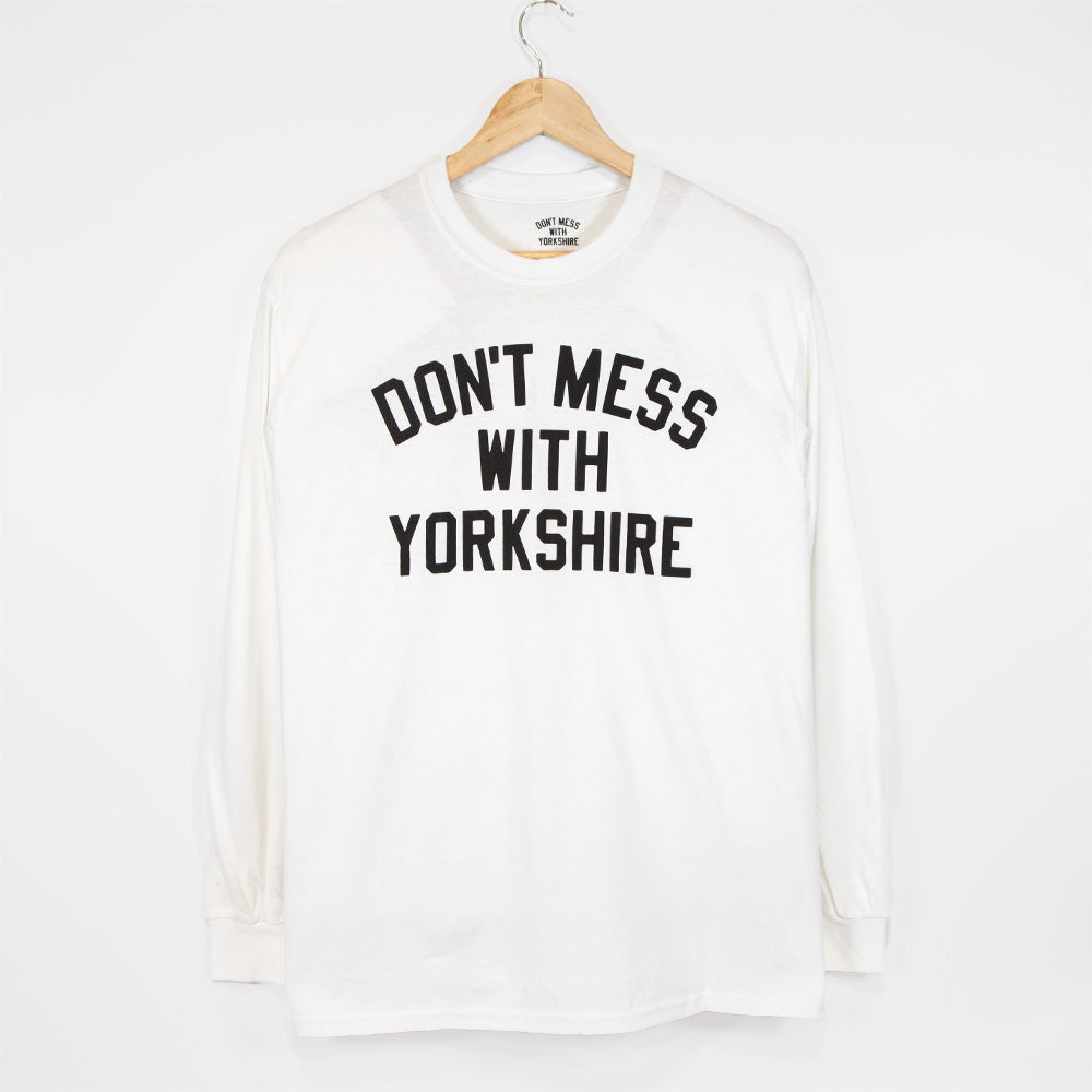 Don't Mess With Yorkshire - Classic L/S T-shirt White